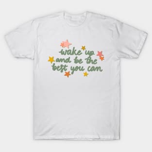 be the best you can T-Shirt